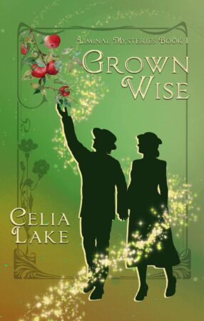 Cover of Grown Wise: A silhouetted man and woman in 1940s clothes, walking together as he reaches for a branch full of apples. The background is a muted green and brown, scattered with a swoosh of golden light.