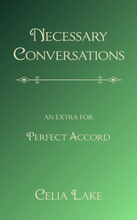 Necessary Conversations: An extra for Perfect Accord by Celia Lake